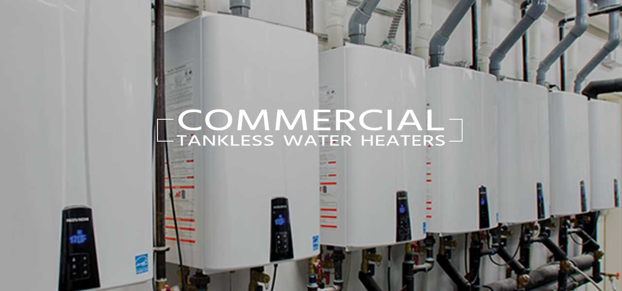 Commercial Tankless Water Heaters in Houston