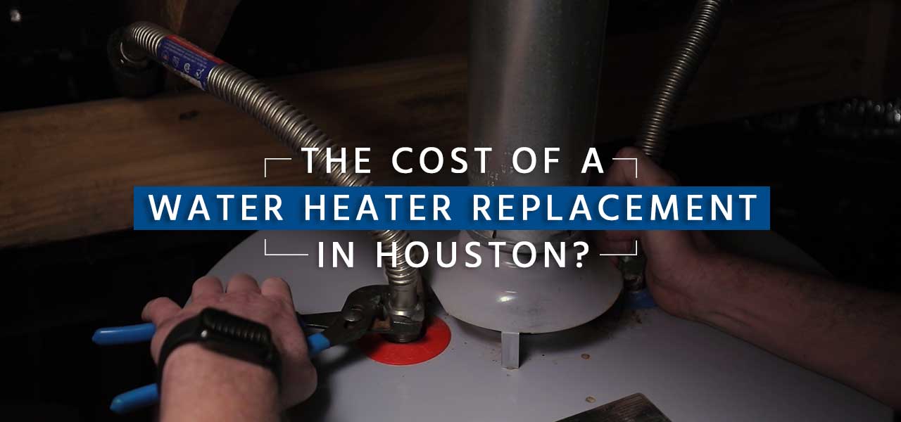 Cost of Replacing a Water Heater in Houston