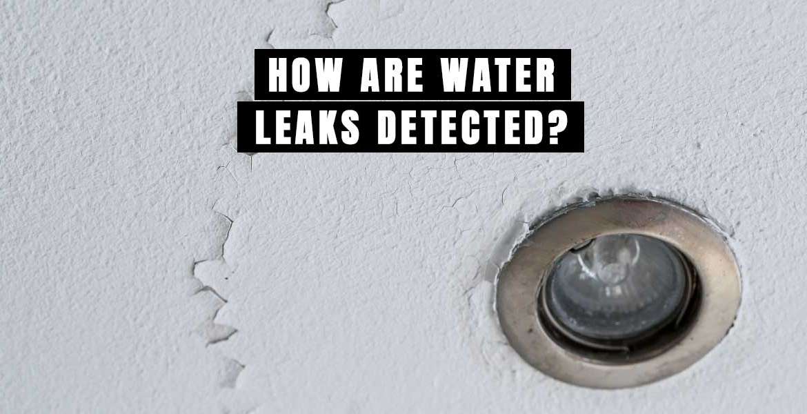 How Are Water Leaks Detected?