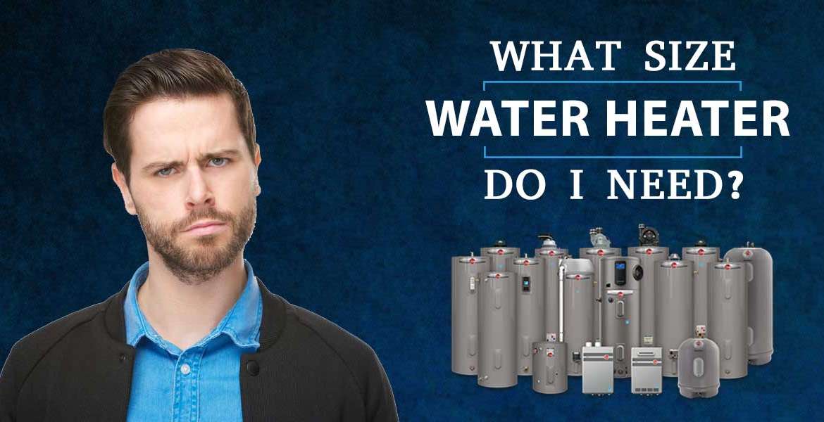 "What Size Water Heater Do I Need?"