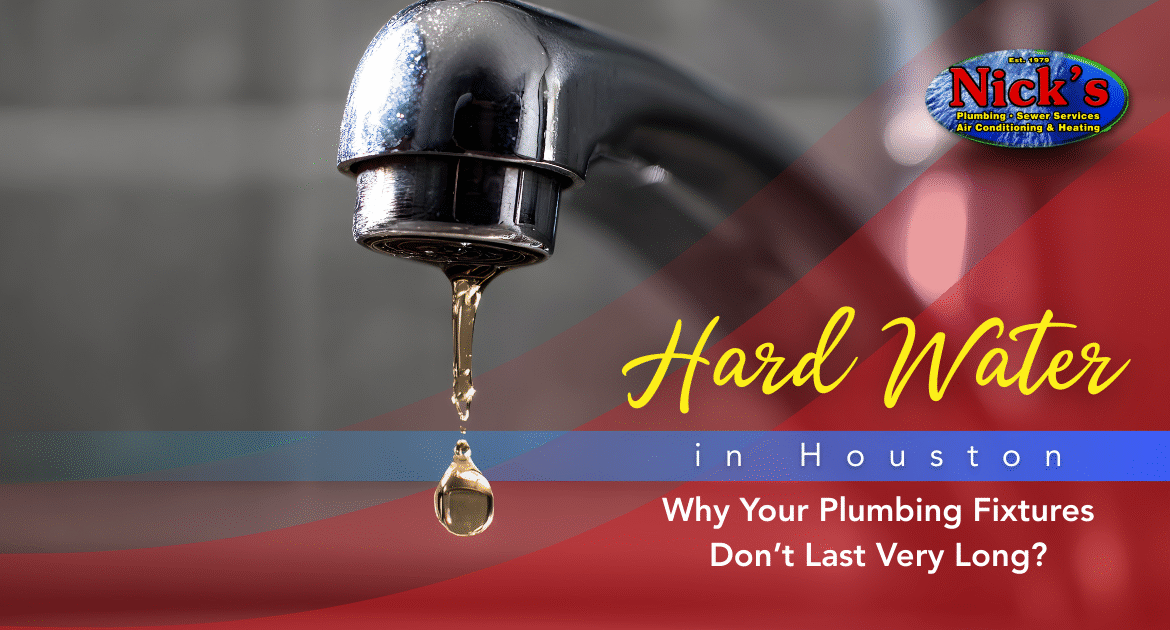houston hard water breaks fixtures
