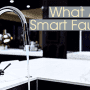 A Complete Introduction to Smart Faucet Technology